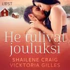 He tulivat jouluksi - Eroottinen joulukertomus af Vicktoria Gilles og Shailene Craig