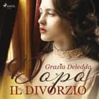 Dopo il divorzio af Grazia Deledda