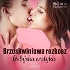 Brzoskwiniowa rozkosz - lesbijska erotyka af Victoria Pazdzierny