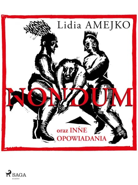 Nondum oraz inne opowiadania af Lidia Amejko
