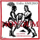 Nondum oraz inne opowiadania af Lidia Amejko
