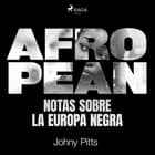 Afropean: Notas sobre la Europa negra af Johny Pitts