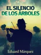 El silencio de los árboles