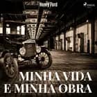 Minha Vida e Minha Obra af Henry Ford