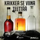 Kaikkea se viina teettää af Pekka Lempiäinen