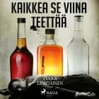 Kaikkea se viina teettää