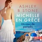 Michelle en Grèce 1 : Un coin de paradis - Une nouvelle érotique af Ashley B. Stone