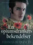 En opiumsdrankers bekendelser