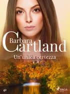 Un'unica certezza (La collezione eterna di Barbara Cartland 42) af Barbara Cartland