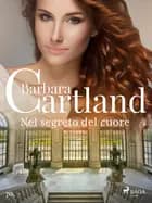 Nel segreto del cuore af Barbara Cartland