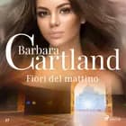 Fiori del mattino (La collezione eterna di Barbara Cartland 32) af Barbara Cartland