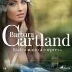 Matrimonio a sorpresa (La collezione eterna di Barbara Cartland 24) af Barbara Cartland