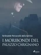 I moribondi del Palazzo Carignano af Ferdinando Petruccelli