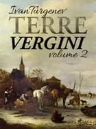 Terre vergini, volume 2 af Ivan Turgenev