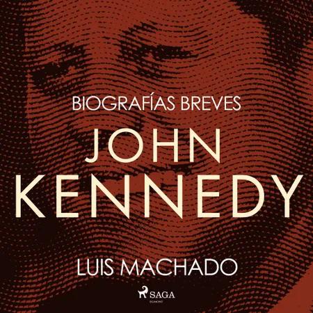 Biografías breves - John Kennedy af Luis Machado