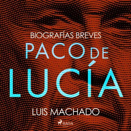 Biografías breves - Paco de Lucía af Luis Machado