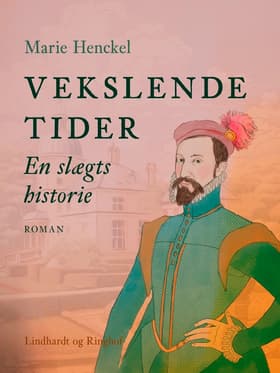 Vekslende tider. En slægts historie af Marie Henckel