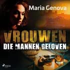Vrouwen die mannen geloven af Maria Genova