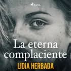 La eterna complaciente af Lidia Herbada
