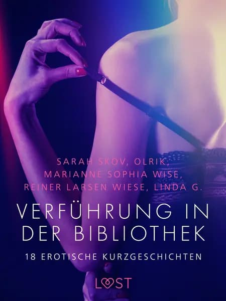 Verführung in der Bibliothek - 18 erotische Kurzgeschichten af Linda G