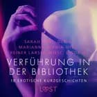 Verführung in der Bibliothek - 18 erotische Kurzgeschichten af Linda G, Marianne Sophia Wise og Reiner Larsen Wiese