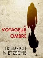 Le Voyageur et son Ombre