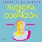 Filosofía de la cognición af Bruno Elías Maduro Rodríguez