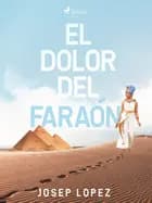 El dolor del faraón af Josep Lopez