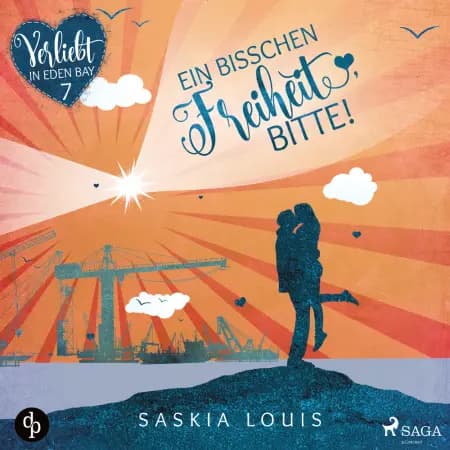 Ein bisschen Freiheit, bitte - Verliebt in Eden Bay 7 af Saskia Louis