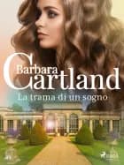 La trama di un sogno af Barbara Cartland
