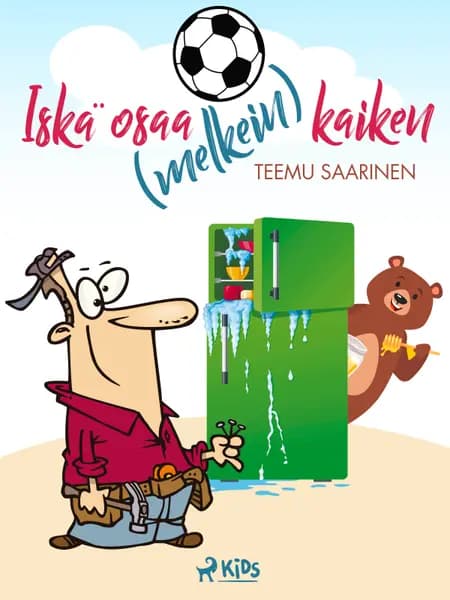 Iskä osaa (melkein) kaiken af Teemu Saarinen