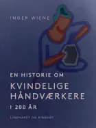 En historie om kvindelige håndværkere i 200 år