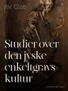 Studier over den jyske enkeltgravskultur af P.V. Glob