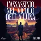 L'assassinio nel vicolo della luna af Jarro