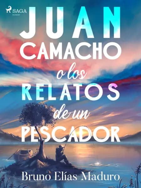 Juan Camacho o los relatos de un pescador af Bruno Elías Maduro Rodríguez