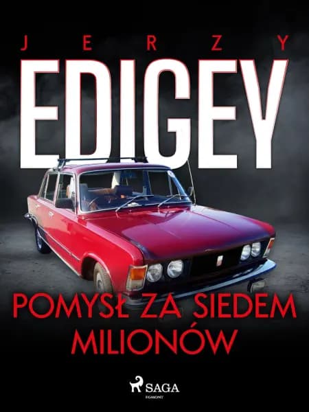 Pomysł za siedem milionów af Jerzy Edigey