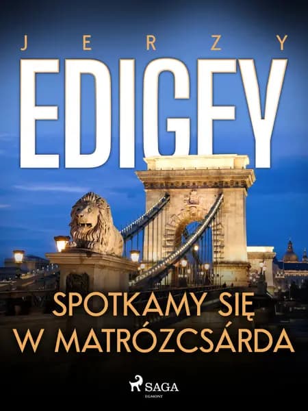 Spotkamy się w Matrózcsárda af Jerzy Edigey