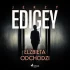Elżbieta odchodzi af Jerzy Edigey