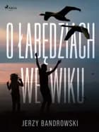 O łabędziach we wiku af Jerzy Bandrowski