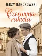 Czerwona rakieta af Jerzy Bandrowski
