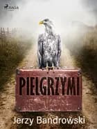 Pielgrzymi af Jerzy Bandrowski