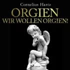 Orgien, wir wollen orgien!