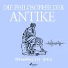 Die Philosophie der Antike af Wiebrecht Ries