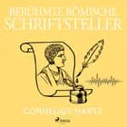 Berühmte römische Schriftsteller af Cornelius Hartz