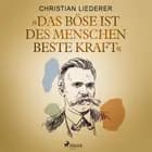 »Das Böse ist des Menschen beste Kraft«