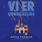 Vi er uundgåelige af Gayle Forman