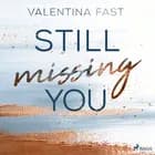 Still missing you (Still You-Reihe, Band 1) af Valentina Fast