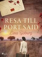 Resa till Port Said af Lina Sjöberg