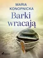 Barki wracają af Maria Konopnicka