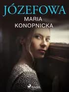 Józefowa af Maria Konopnicka